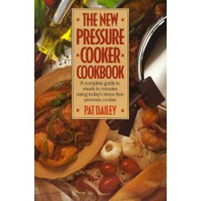 The New Pressure Cooker Cookbook