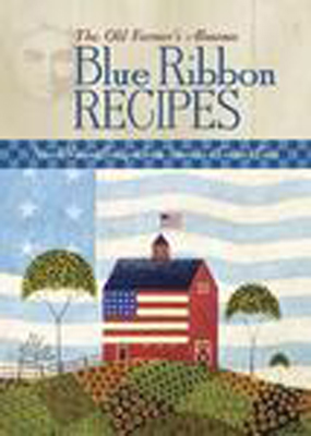The Old Farmer's Almanac Blue Ribbon Recipes Cookbook