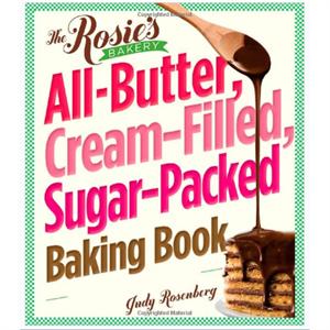 The Rosie's Bakery All-Butter, Cream-Filled, Sugar-Packed Baking Book