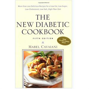 The New Diabetic Cookbook, Fifth Edition : More Than 200 Delicious Recipes for a Low-Fat, Low-Sugar, Low-Cholesterol, Low-Salt, High-Fiber Diet